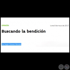 BUSCANDO LA BENDICIN - Por SERGIO CCERES MERCADO - Lunes, 08 de Mayo de 2017